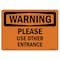 Signmission Safety Sign, OSHA WARNING, 7" Height, 10" Width, Please Use Other Entrance, Landscape OS-WS-D-710-L-12329 - alternate 1